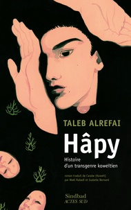 Taleb Alrefai - Hâpy - Histoire d'un transgenre koweïtien.