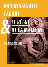 Rabindranath Tagore & le règne de la Machine