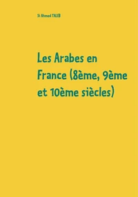 Les Arabes en France (8e, 9e et 10e siècles)