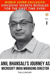  Tali J Lingam - Anil Bhansali's Journey as Microsoft India Managing Director: Volume I - Journeys, #1.