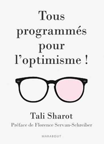 Tali Sharot - Tous programmé pour l'optimisme.