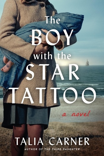 Talia Carner - The Boy with the Star Tattoo - A Novel.