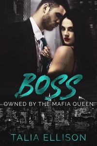  Talia Ellison - Boss - Owned by the Mafia Queen, #3.