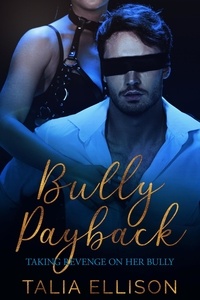  Talia Ellison - Bully Payback - Taking Revenge on Her Bully, #1.