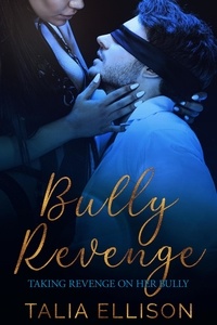  Talia Ellison - Bully Revenge - Taking Revenge on Her Bully, #2.