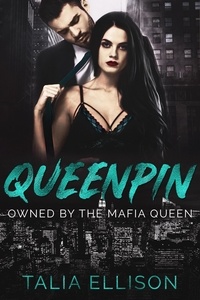  Talia Ellison - Queenpin - Owned by the Mafia Queen, #1.