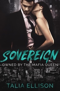  Talia Ellison - Sovereign - Owned by the Mafia Queen, #2.