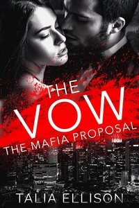  Talia Ellison - The Vow - The Mafia Proposal, #3.