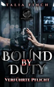 Bound by Duty - Verführte Pflicht