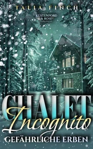 Chalet Incognito - Gefährliche Erben