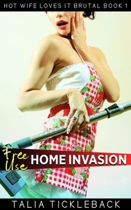  Talia Tickleback - Free Use Home Invasion - Hot Wife Loves It Brutal, #1.