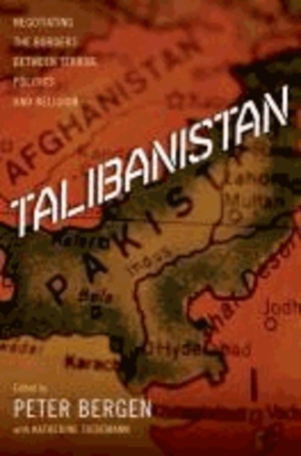 Talibanistan - Negotiating the Borders Between Terror, Politics and Religion.