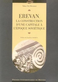 Erevan : la construction d'une capitale à l'époque soviétique