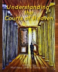  Talita Smit - Understanding the Courts of Heaven.