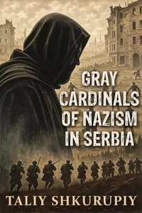 Gray Cardinals Of Nazism In Serbia