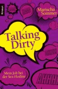 Talking Dirty - Mein Job bei der Sex-Hotline.