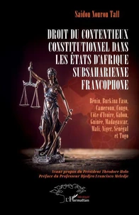 Droit du contentieux constitutionnel dans les Etats d’Afrique subsaharienne francophone