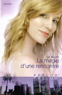 La magie d'une rencontre