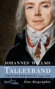 Talleyrand - Virtuose der Macht 1754-1838.