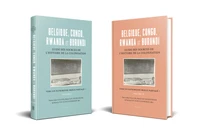 Belgique, Congo, Rwanda et Burundi : Guide des sources de l’histoire de la colonisation (19e-20e siècle)