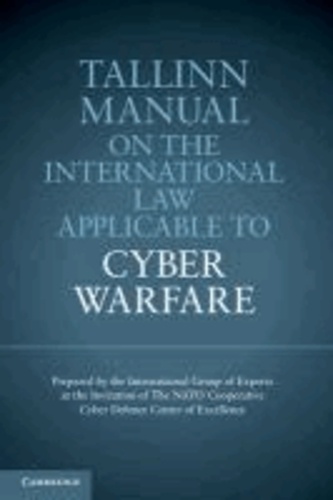 Michael-N Schmitt - Tallinn Manual on the International Law Applicable to Cyber Warfare.