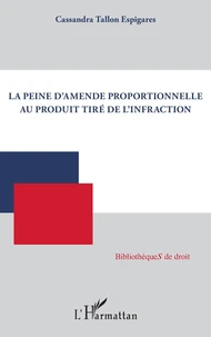 La peine d'amende proportionnelle au produit tiré de l'infraction