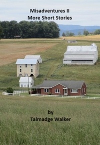  Talmadge Walker - Misadventures II: More Short Stories.