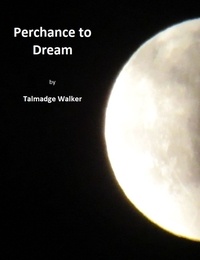  Talmadge Walker - Perchance to Dream.