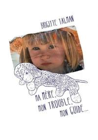 Ma mère, mon trouble, mon guide