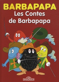 Talus Taylor et Annette Tison - Barbapapa  : Les Contes de Barbapapa - Le Cinquième Mousquetaire ; L'Etrange Docteur Barbicarbonate.
