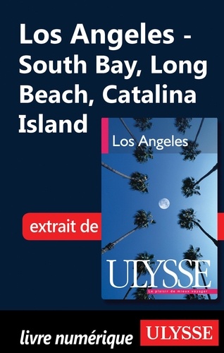 Los Angeles. South Bay, Long Beach, Catalina Island 2e édition
