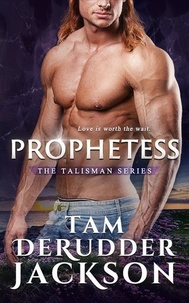  Tam DeRudder Jackson - Prophetess - The Talisman Series, #3.