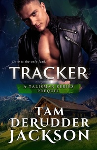 Télécharger des ebooks pour mac gratuitement Tracker  - The Talisman Series in French par Tam DeRudder Jackson 9798985646733 