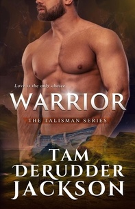  Tam DeRudder Jackson - Warrior - The Talisman Series, #2.
