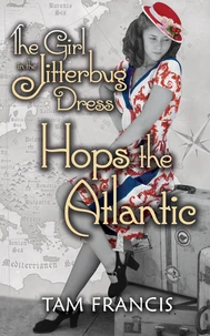 The Girl in the Jitterbug Dress Hops the Atlantic: WWII Historical &amp; Contemporary Romance