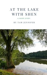  Tam Jennifer - At The Lake With Shen - Shen Short Stories, #1.
