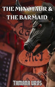 The Minotaur &amp; The Barmaid