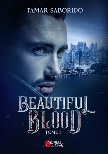 Beautiful Blood. Tome 1