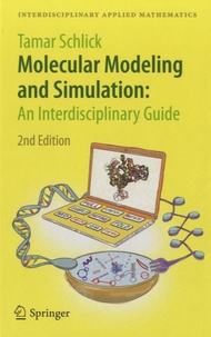 Tamar Schlick - Molecular Modeling and Simulation - An Interdisciplinary Guide.