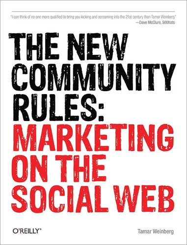 Tamar Weinberg - The New Community Rules - Marketing on the Social Web.