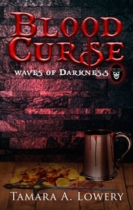  Tamara A Lowery - Blood Curse: Waves of Darkness Book 1 - Waves of Darkness: the Sisters of Power, #1.