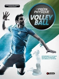 Téléchargement ebook txt gratuit La prépa physique volley-ball  - Entraînement et tactiques, nouvelles technologies, suivi médical et nutrition (French Edition)