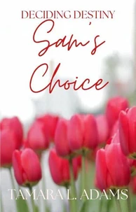 Deciding Destiny: Sam's Choice
