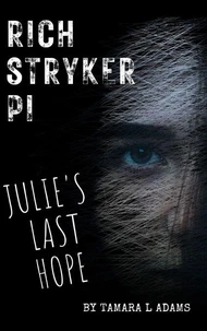 Rich Stryker PI: Julie's Last Hope