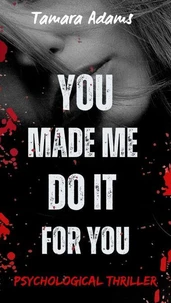 You Made Me Do It For You