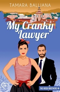  Tamara Balliana - My Cranky lawyer - The Rossi Brothers, #4.