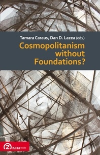 Tamara Caraus - Cosmopolitanism without Foundations?.