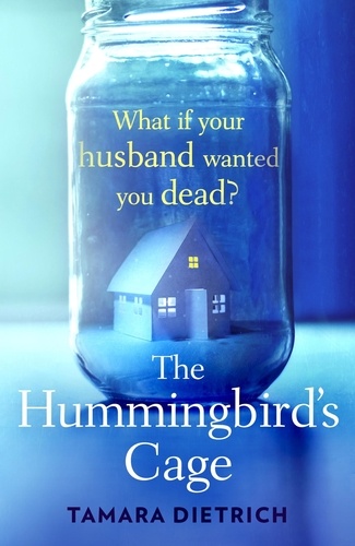The Hummingbird's Cage. The perfect life can be perfectly dangerous . . .