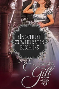 Ein Schuft zum Heiraten: Buch 1-5