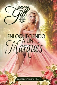 Enloqueciendo a un Marqués